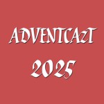 ADVENTCAzT 2025: 15 – 3rd Sunday of Advent "Gaudete"