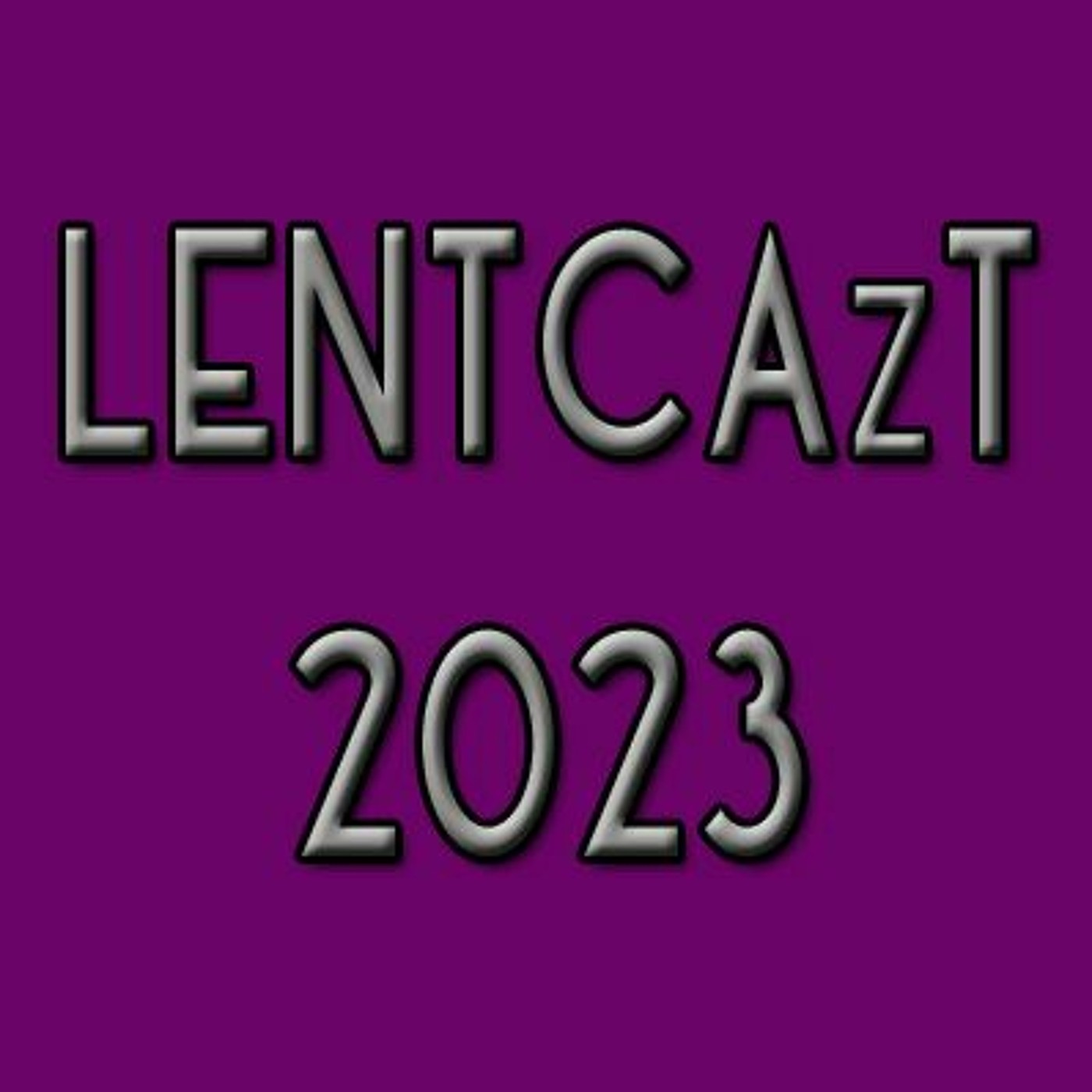 LENTCAzT 2023 - 00: Shrove Tuesday - reminders episode artwork
