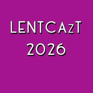 LENTCAzT 2026 – 05: 1st Sunday of Lent - ANGELS!
