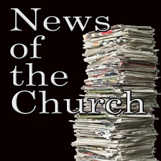 News of the Church 14 – 8 June 2025