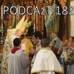 PODCAzT 182: New Book on TLM; & Response to a question: "How do we know the Novus Ordo isn't evil?"